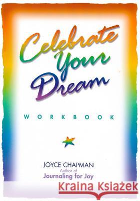 Celebrate Your Dream Workbook Joyce Chapman 9781724291561 Createspace Independent Publishing Platform - książka