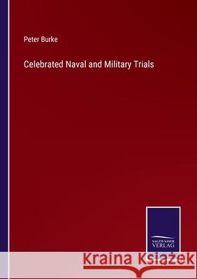 Celebrated Naval and Military Trials Peter Burke 9783752578546 Salzwasser-Verlag - książka