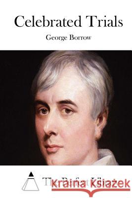 Celebrated Trials George Borrow The Perfect Library 9781515041894 Createspace - książka