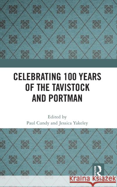 Celebrating 100 Years of the Tavistock and Portman Cundy, Paul 9781032351452 Taylor & Francis Ltd - książka