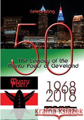 Celebrating 50: The Legacy of the Muntu Poets of Cleveland MR K. Kelly McElroy 9781681210803 Uptown Media Joint Ventures - książka