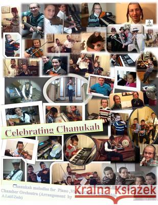 Celebrating Chanukah: Chanukah melodies for piano, violin, guitar with ensemble -Zade, A. Latif 9781493604746 Createspace - książka