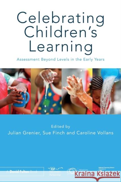 Celebrating Children's Learning: Assessment Beyond Levels in the Early Years Julian Grenier 9781138555273 Taylor & Francis Ltd - książka