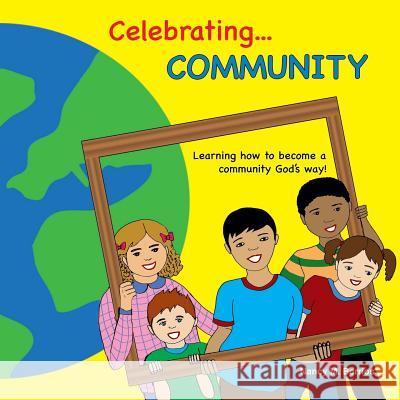 Celebrating COMMUNITY: Learning How To Become A Community God's Way! Berrios, Nancy M. 9781544724546 Createspace Independent Publishing Platform - książka