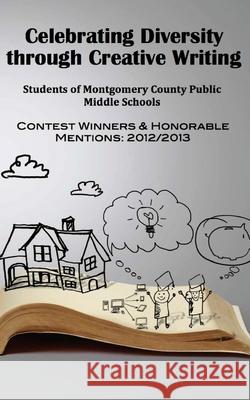 Celebrating Diversity through Creative Writing: Winners & Honorable Mentions: 2012/2013 Brice, Amanda 9781484997000 Createspace - książka