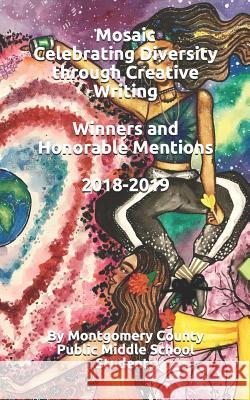 Celebrating Diversity through Creative Writing: Winners and Honorable Mentions: 2018-2019 Students of Montgomery County Public Mid 9781096822301 Independently Published - książka