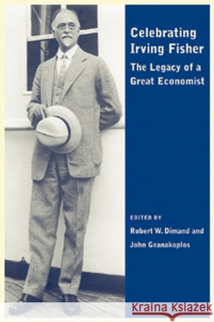 Celebrating Irving Fisher: The Legacy of a Great Economist Dimand, Roger W. 9781405133074 Blackwell Publishers - książka