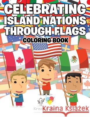 Celebrating Island Nations Through Flags Coloring Book Kreative Kids   9781683773894 Kreative Kids - książka