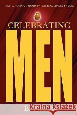 Celebrating Men B. Niles 9781453857908 Createspace - książka