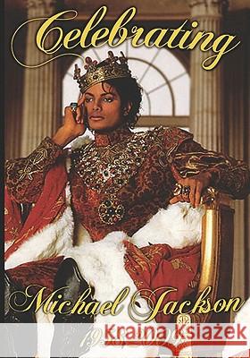 Celebrating Michael Jackson Looking Back at the King of Pop Anelda L. Ballard September Summer Aisha Meacham 9780976854098 Jazzy Kitty Greetings Marketing & Publishing - książka