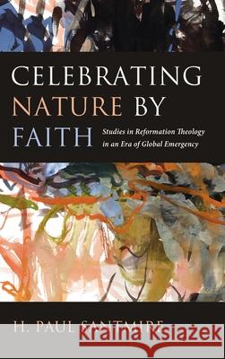 Celebrating Nature by Faith H. Paul Santmire 9781532699726 Cascade Books - książka