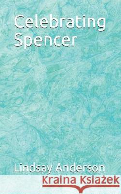 Celebrating Spencer Lindsay Anderson 9781688391031 Independently Published - książka