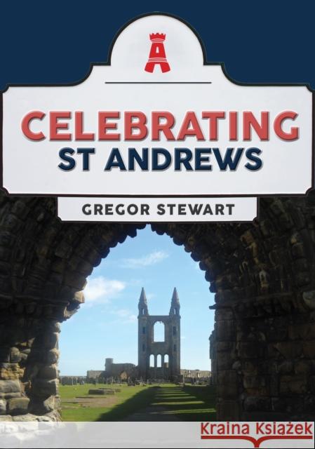 Celebrating St Andrews Gregor Stewart 9781398108806 Amberley Publishing - książka