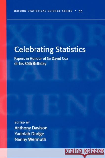 Celebrating Statistics: Papers in Honour of Sir David Cox on His 80th Birthday Davison, Anthony C. 9780198566540 Oxford University Press, USA - książka