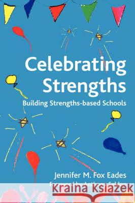 Celebrating Strengths: Building Strengths-Based Schools Fox Eades, Jennifer M. 9781906366025 Capp Press - książka