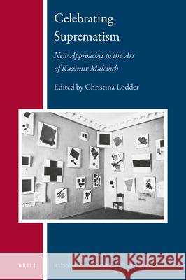 Celebrating Suprematism: New Approaches to the Art of Kazimir Malevich Christina Lodder 9789004384873 Brill - książka