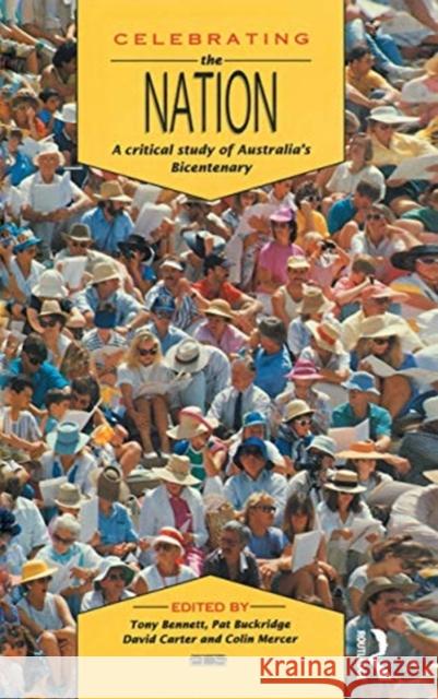 Celebrating the Nation: A Critical Study of Australia's Bicentenary Tony Bennett 9780367717636 Routledge - książka