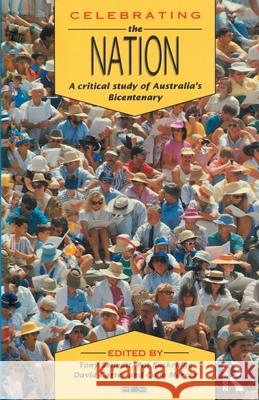 Celebrating the Nation: A critical study of Australia's bicentenary Bennett, Tony 9781863732130 Taylor and Francis - książka