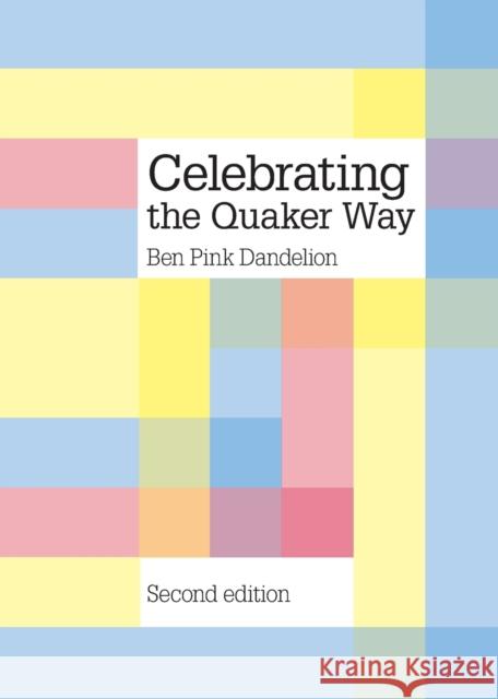 Celebrating the Quaker way Pink Dandelion, Ben 9781907123139 Quaker Books - książka