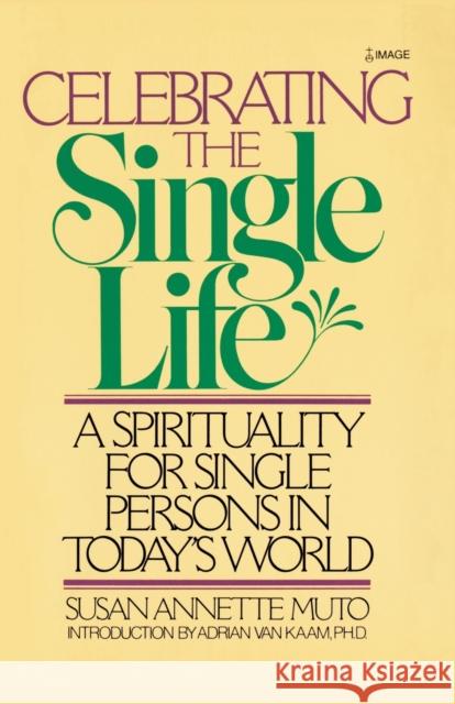 Celebrating the Single Life Muto, Susan Annette 9780385199155 Galilee Book - książka