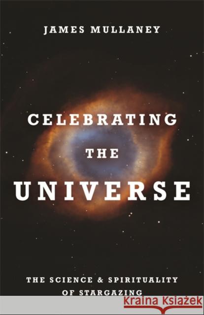 Celebrating the Universe! Mullaney, James 9781401941727  - książka
