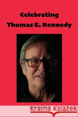 Celebrating Thomas E. Kennedy Walter Cummins Ren 9781947175549 Serving House Books - książka