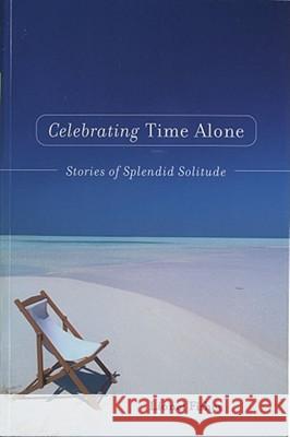 Celebrating Time Alone: Stories of Splendid Solitude Fisher, Lionel 9781582700496 Beyond Words Publishing - książka