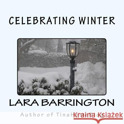 Celebrating Winter Lara Barrington 9781542430456 Createspace Independent Publishing Platform - książka