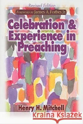 Celebration & Experience in Preaching: Revised Edition Mitchell, Henry H. 9780687649198 Abingdon Press - książka