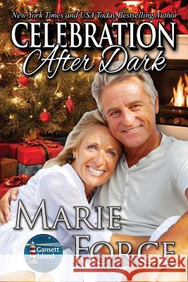 Celebration After Dark: Gansett Island Series, Book 14 Marie Force 9781942295402 Everafter Romance - książka