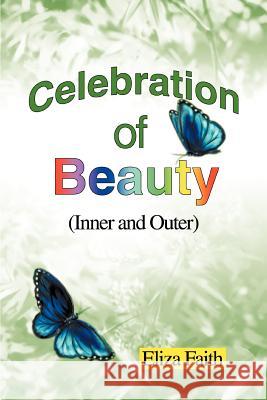 Celebration of Beauty (Inner and Outer) Eliza Faith 9780595305094 iUniverse - książka