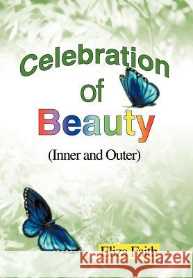 Celebration of Beauty (Inner and Outer) Eliza Faith 9780595754489 iUniverse - książka