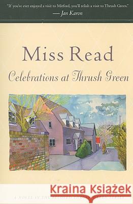 Celebrations at Thrush Green Miss Read, John S Goodall, John S Goodall 9780618884438 Houghton Mifflin - książka