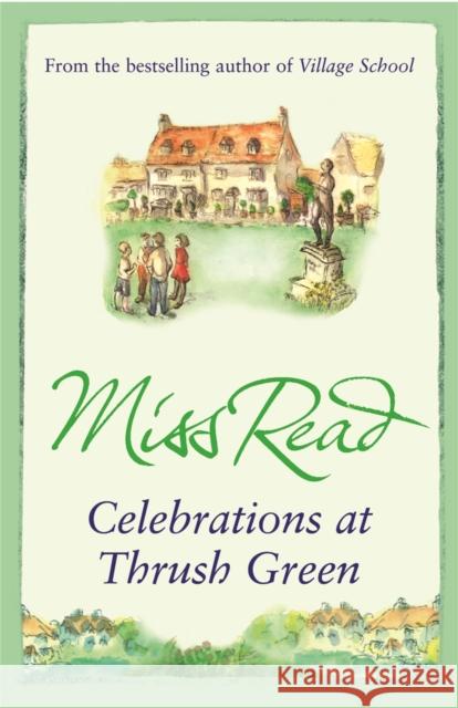 Celebrations at Thrush Green Miss Read 9780752884264 Orion Publishing Co - książka