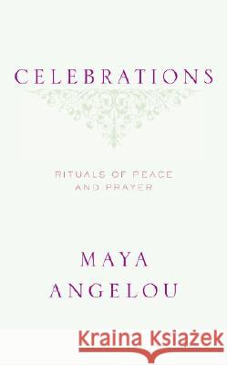 Celebrations: Rituals of Peace and Prayer Maya Angelou 9781400066100 Random House - książka