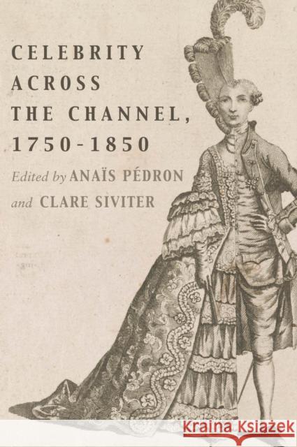 Celebrity Across the Channel, 1750-1850 P Clare Siviter Ariane Fichtl 9781644532126 University of Delaware Press - książka