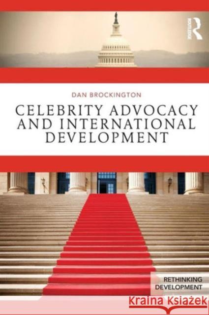 Celebrity Advocacy and International Development Daniel Brockington 9780415707213 Taylor & Francis - książka