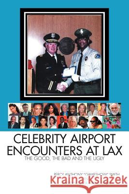Celebrity Airport Encounters at Lax: The Good, the Bad and the Ugly Percy, Marilyn Smith 9781465371386 Xlibris - książka