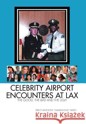 Celebrity Airport Encounters at Lax: The Good, the Bad and the Ugly Percy 9781465371393 Xlibris Corporation - książka