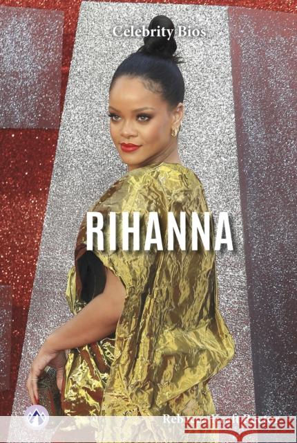 Celebrity Bios: Rihanna Rebecca Kraft Rector 9798892502184 Apex / Wea Int'l - książka