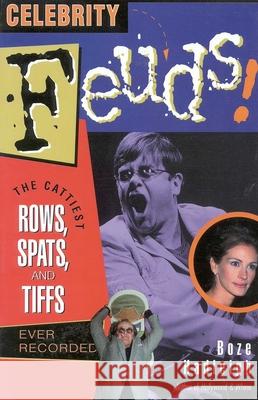 Celebrity Feuds!: The Cattiest Rows, Spats, and Tiffs Ever Recorded Hadleigh, Boze 9780878332441 Taylor Trade Publishing - książka