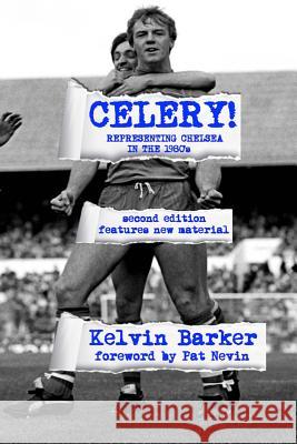 Celery! Representing Chelsea in the 1980s Kelvin Barker 9781516866915 Createspace - książka