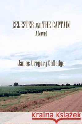 Celester and The Captain James Catledge 9781667197777 Lulu.com - książka