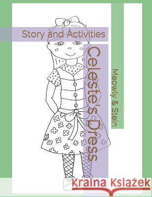 Celeste's Dress: Story and Activities Ella C Stein, Mama Meowly 9798812229214 Independently Published - książka
