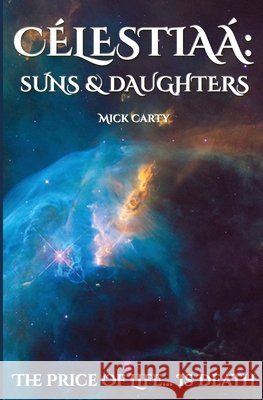 Célestiaá: Suns & Daughters Carty, Mick 9781739950606 Transcension Publishing - książka