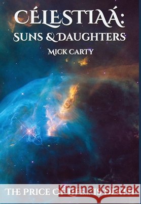 Célestiaá: Suns & Daughters Carty, Mick 9781739950620 Transcension Publishing - książka
