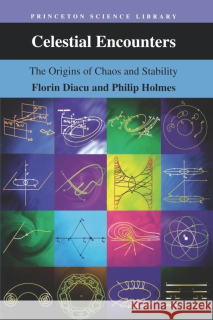 Celestial Encounters: The Origins of Chaos and Stability Diacu, Florin 9780691005454 Princeton University Press - książka