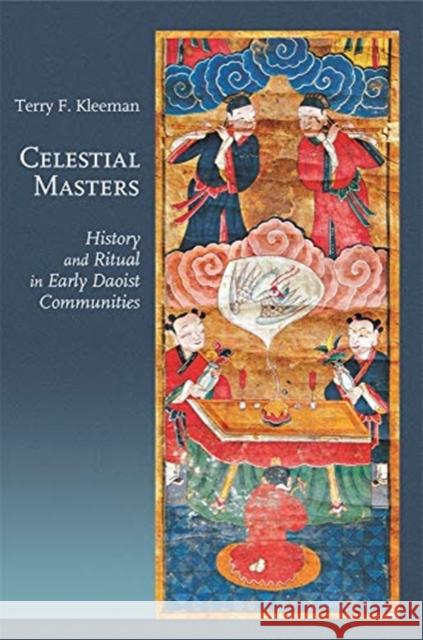 Celestial Masters: History and Ritual in Early Daoist Communities Terry F. Kleeman 9780674251229 Harvard University Press - książka