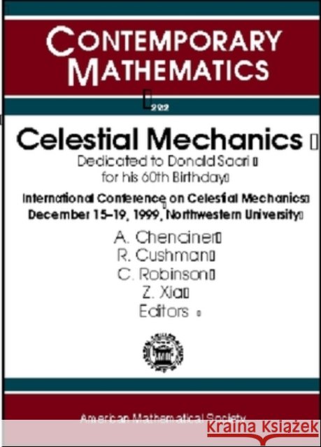 Celestial Mechanics : Dedicated to Donald Saari for His 60th Birthday  9780821829028 AMERICAN MATHEMATICAL SOCIETY - książka