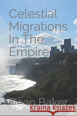 Celestial Migrations In The Empire Baker, Dean J. 9781981806577 Createspace Independent Publishing Platform - książka